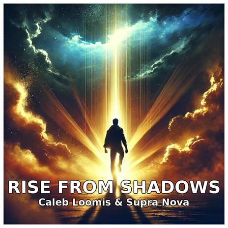 Rise From The Shadows | Boomplay Music