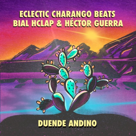 Duende Andino ft. Hector Guerra & Eclectic Charango Beats | Boomplay Music