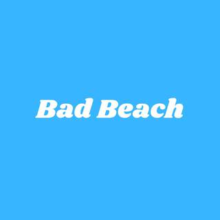 Bad Beach