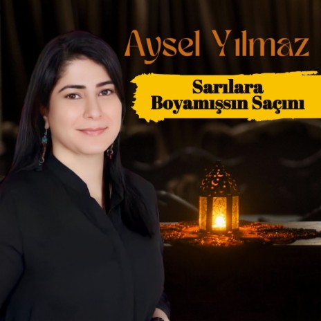 Sarılara Boyamışssın Saçını | Boomplay Music