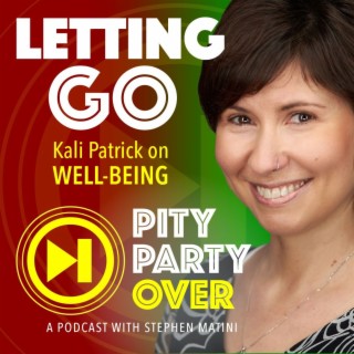 Well-Being: Letting Go - Featuring Kali Patrick