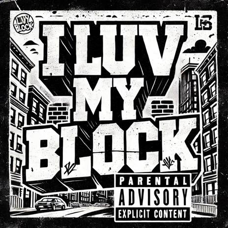 I Luv My Block | Boomplay Music