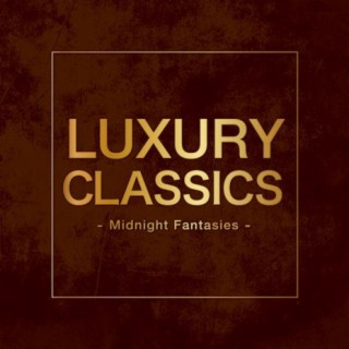 Luxury Classics -Midnight Fantasies-