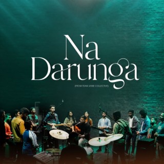 Na Darunga (From Team Jesse Collective)