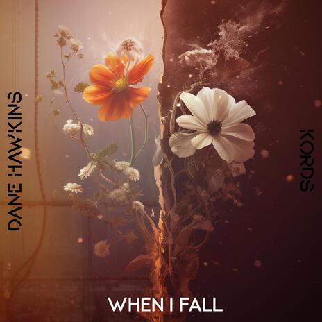 When I fall ft. Dane Hawkins | Boomplay Music