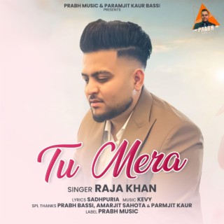 Tu Mera Raja Khan