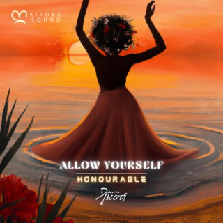 Allow Yourself ft. Honourable, Kanda Beats & Din BEATS lyrics | Boomplay Music