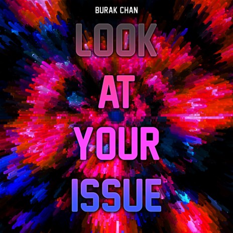 Look At Your Issue | Boomplay Music