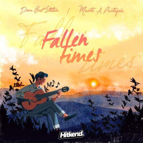 Fallen times ft. Muerto A Puntapiés | Boomplay Music