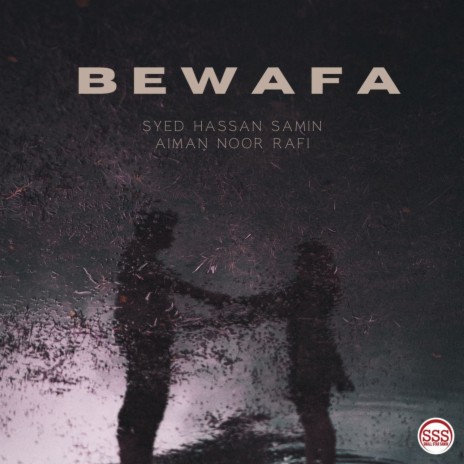 Bewafa ft. Aiman Noor Rafi | Boomplay Music