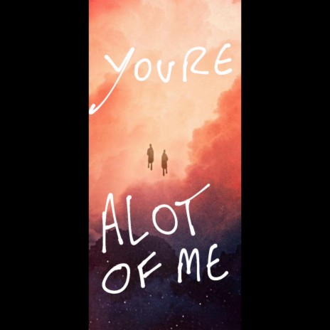 you're alot of me ft. Sunny Love | Boomplay Music