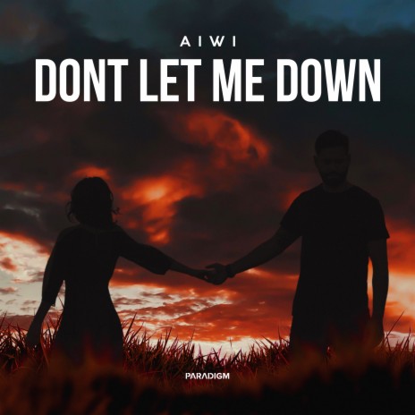 Dont Let Me Down | Boomplay Music