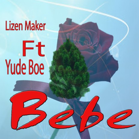 Bebe ft. Yude Boe | Boomplay Music