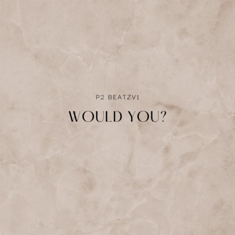 WOULD YOU? | Boomplay Music
