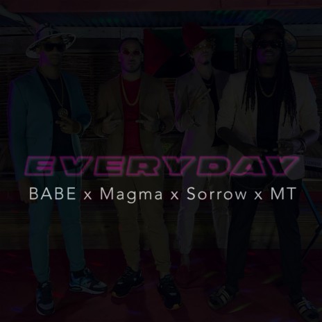 Everyday ft. Sorrow, magma & MT | Boomplay Music