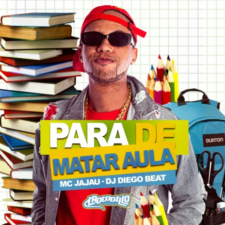 Para de Matar Aula ft. DJ DIEGO BEAT | Boomplay Music