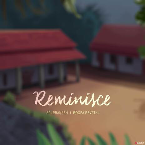 Reminisce ft. Roopa Revathi | Boomplay Music