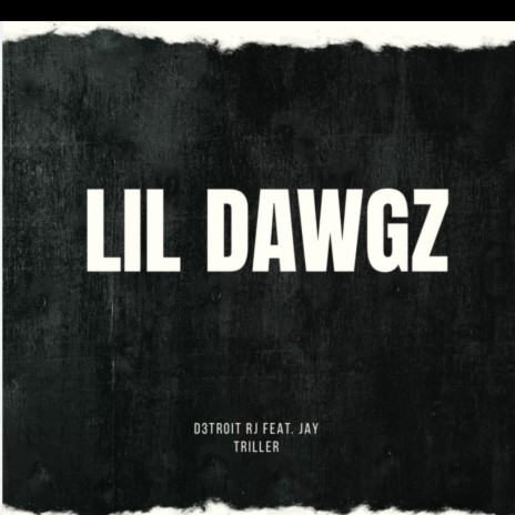 LIL DAWGZ! ft. Jay Triller | Boomplay Music