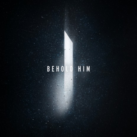 Behold Him