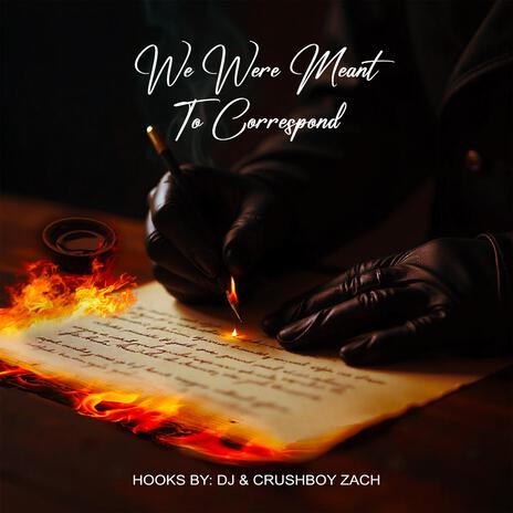 We were meant to correspond ft. The Crushboys | Boomplay Music