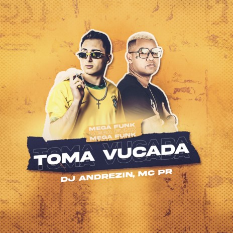 Mega Funk - Toma Vucada ft. MC PR | Boomplay Music