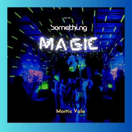 Something Magic | Boomplay Music