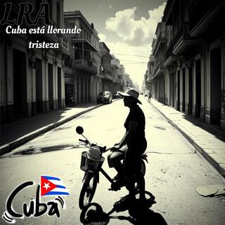 Cuba está llorando tristeza