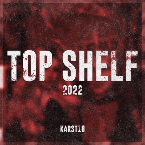Top Shelf 2022 (Rullelåt) | Boomplay Music