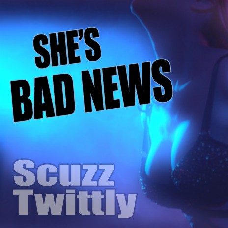 She's Bad News | Boomplay Music