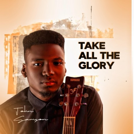 Take all the glory | Boomplay Music