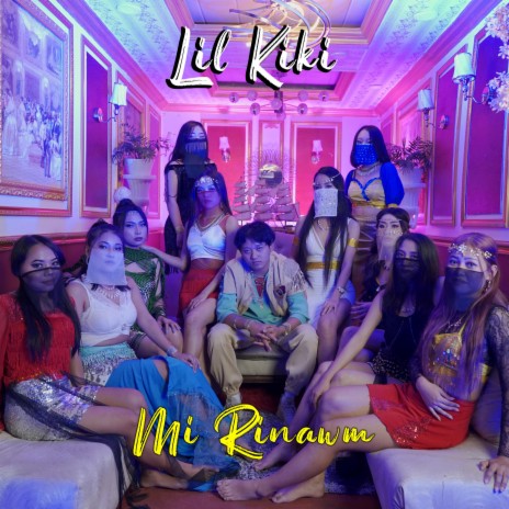 Lil Kiki Mi Rinawm | Boomplay Music