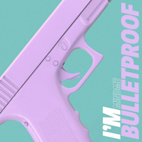 I'm Bulletproof ft. Le June | Boomplay Music