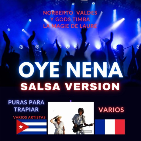 Oye Nena (Salsa Version) ft. La Magie De Laure, Puras Para Trapear - Varios Artistas & Varios | Boomplay Music