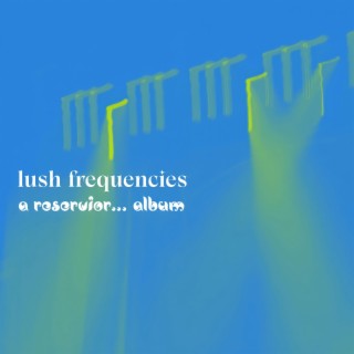 Lush Frequencies