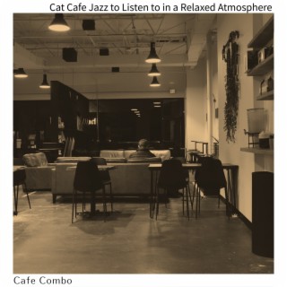 Cat Cafe Jazz to Listen to in a Relaxed Atmosphere