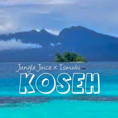 KOSEH ft. Ismuki | Boomplay Music