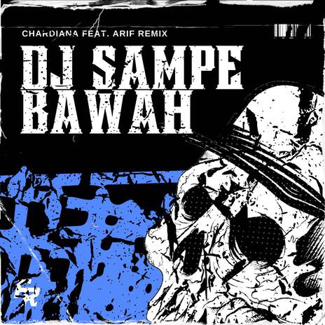 DJ SAMPE BAWAH ((feat. Arif Remix)) | Boomplay Music