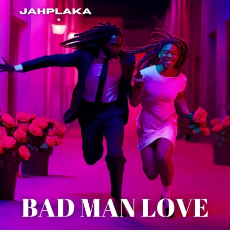 Bad Man Love