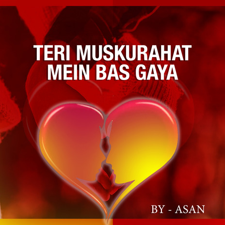 Teri Muskurahat Mein Bas Gaya Hai Pyaar - Valentine's Day Special | Boomplay Music