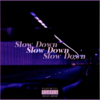 Slow Down