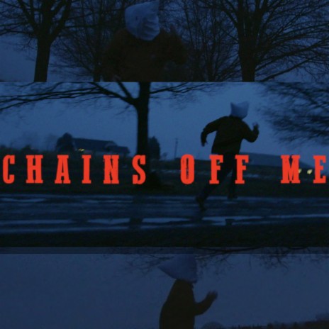 Chains Off Me