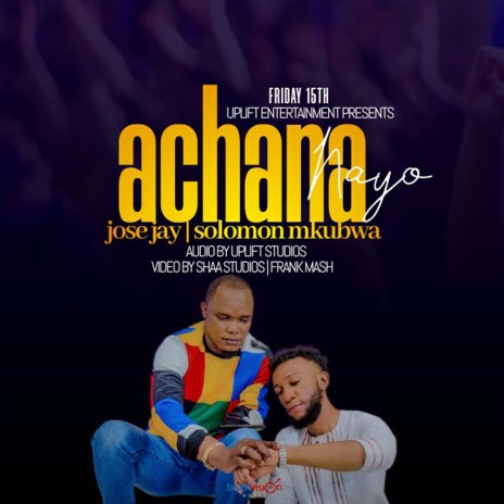 Achana Nayo ft. Solomon Mkubwa | Boomplay Music