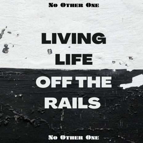 Living Life off the Rails | Boomplay Music