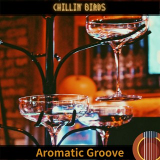 Aromatic Groove