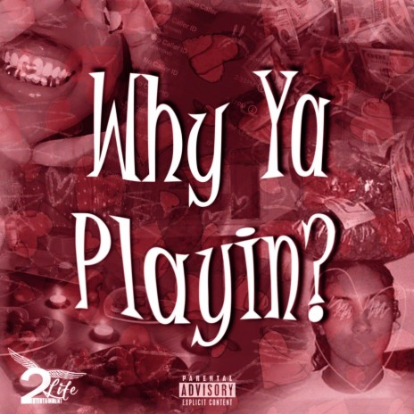 Why Ya Playin? | Boomplay Music