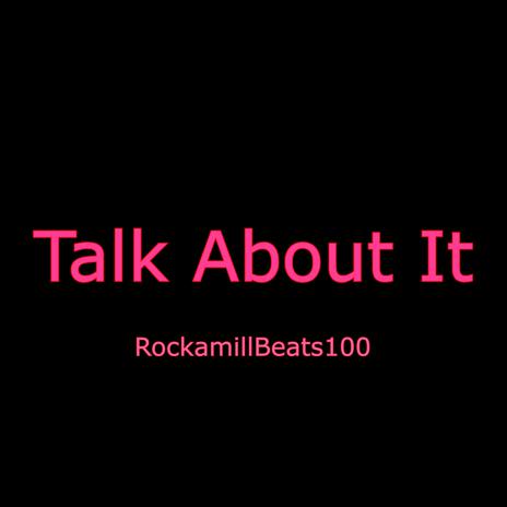 Talk About It | Boomplay Music