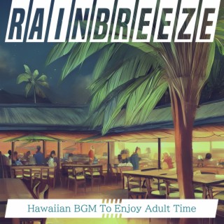 Hawaiian Bgm to Enjoy Adult Time