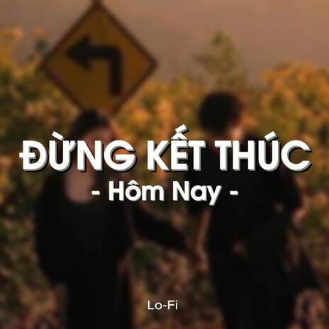 BEAT Đừng Kết Thúc Hôm Nay (Lofi) | Boomplay Music