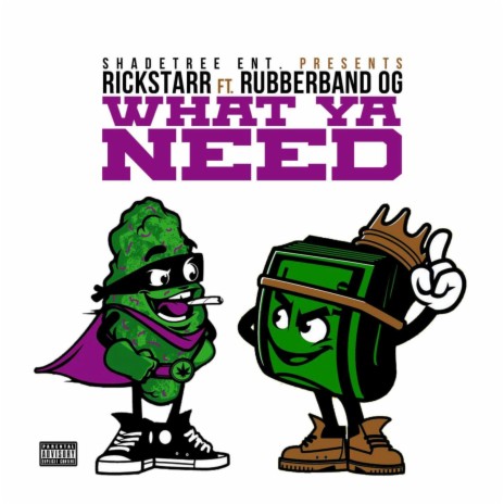 What Ya Need ft. Rubberband OG