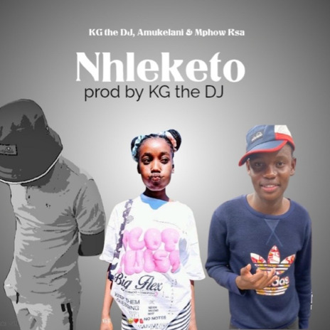 Nhleketo ft. Amukelani & Mphow RSA | Boomplay Music